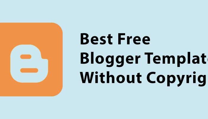 Free Blogger Templates Without Copyright-10+ Best Forever